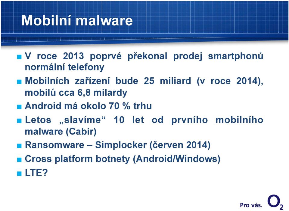 Android má okolo 70 % trhu Letos slavíme 10 let od prvního mobilního malware
