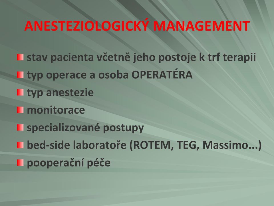 typ anestezie monitorace specializované postupy