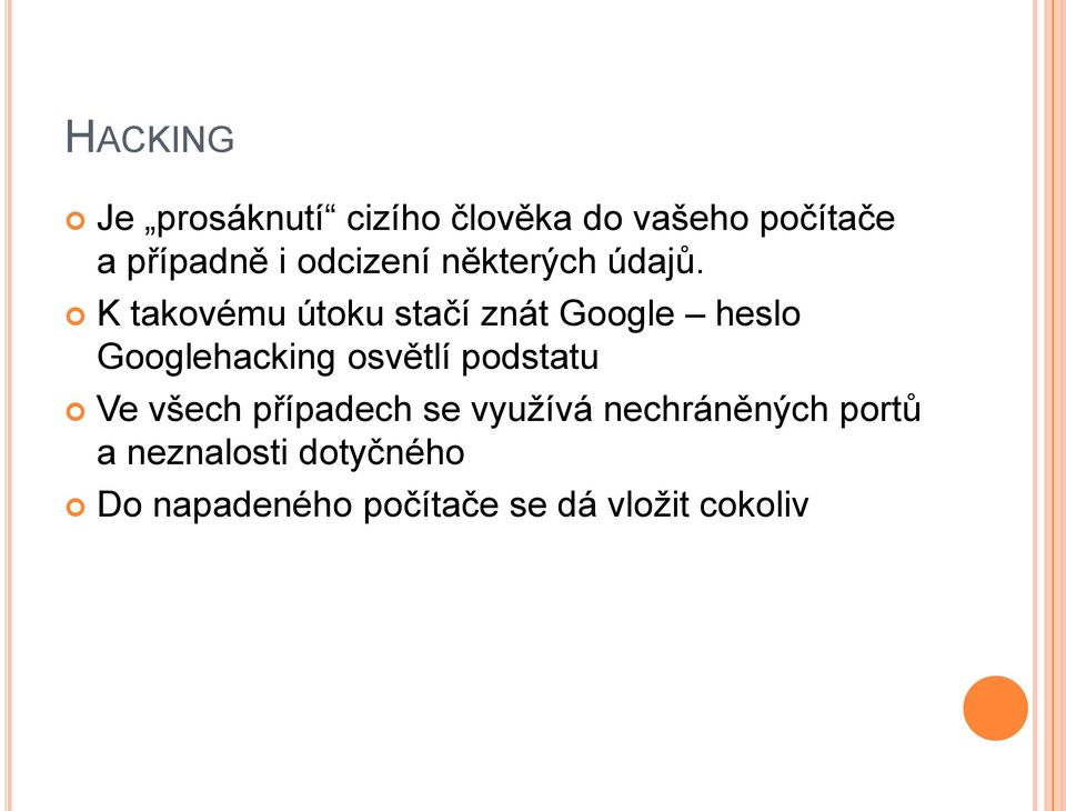 K takovému útoku stačí znát Google heslo Googlehacking osvětlí