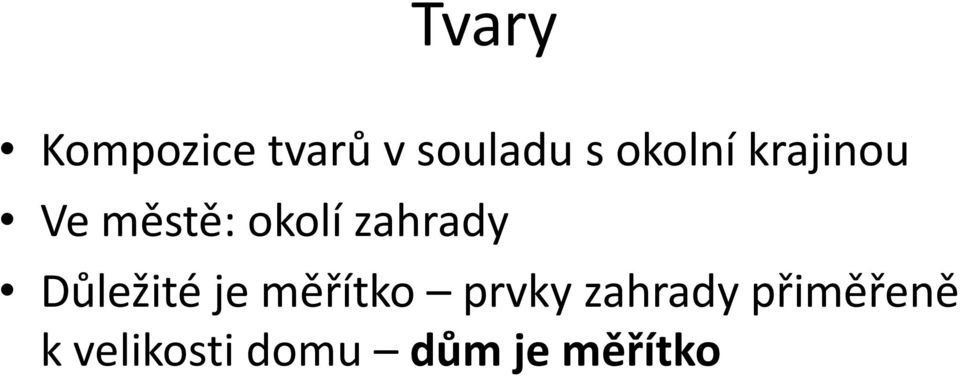 zahrady Důležité je měřítko prvky