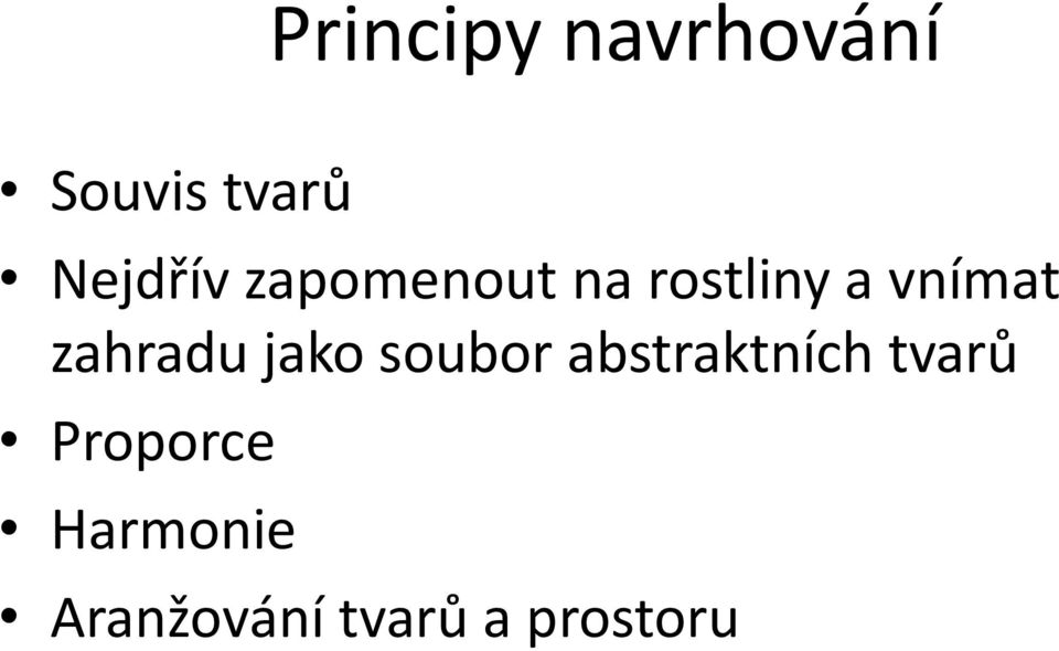 zahradu jako soubor abstraktních tvarů