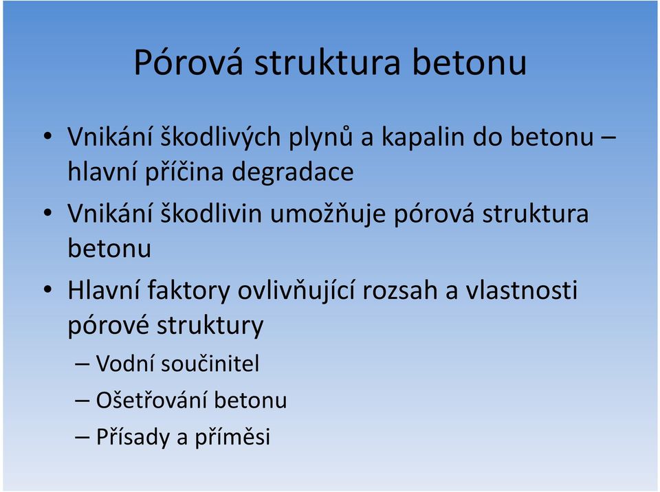 struktura betonu Hlavní faktory ovlivňující rozsah a vlastnosti