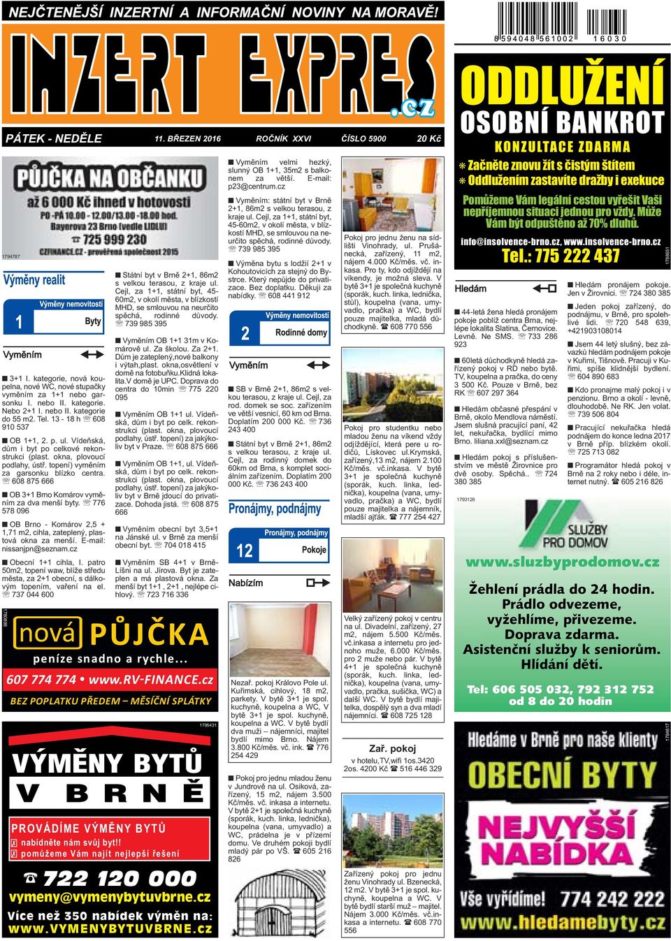 608 875 666 OB 3+1 Brno Komárov vyměním za dva menší byty. 776 578 096 OB Brno - Komárov 2,5 + 1,71 m2, cihla, zateplený, plastová okna za menší. E-mail: nissanjpn@seznam.cz Obecní 1+1 cihla, I.