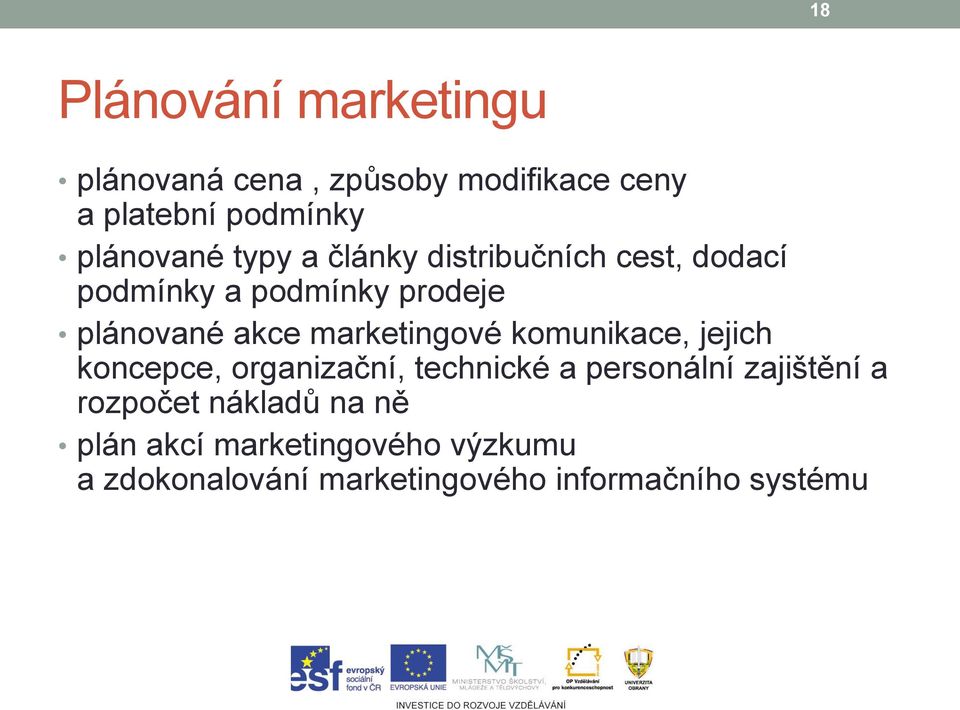 marketingové komunikace, jejich koncepce, organizační, technické a personální zajištění a