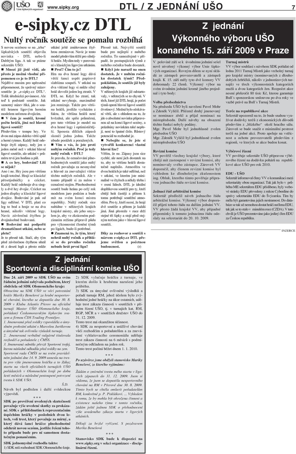 Tolik úřednická povinnost. Ale tea k podstatě soutěže. Jak samotný název říká, jde o soutěž hranou ligovým herním modelem určenou dvojicím.