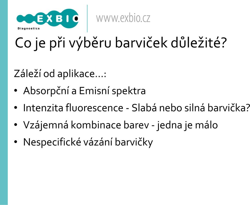 Intenzita fluorescence - Slabá nebo silná barvička?