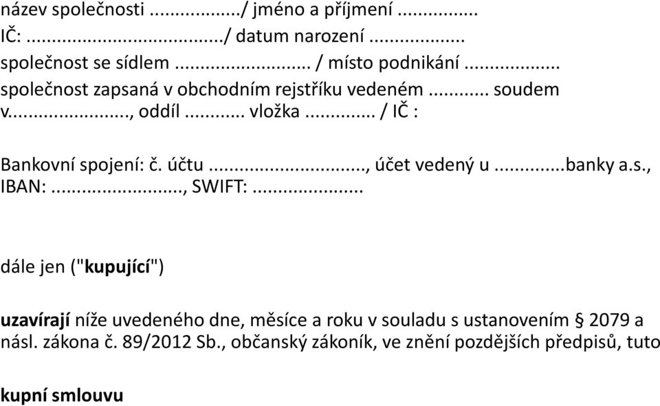 účtu..., účet vedený u...banky a.s., IBAN:..., SWIFT:.