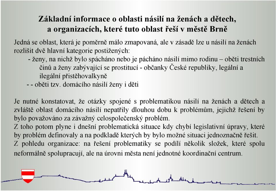 ilegální přistěhovalkyně - - oběti tzv.