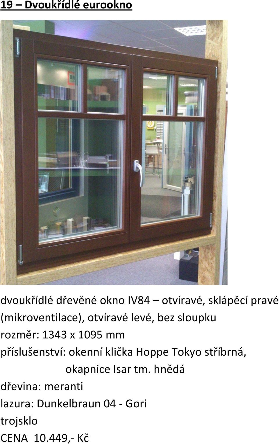mm příslušenství: okenní klička Hoppe Tokyo stříbrná, okapnice Isar tm.