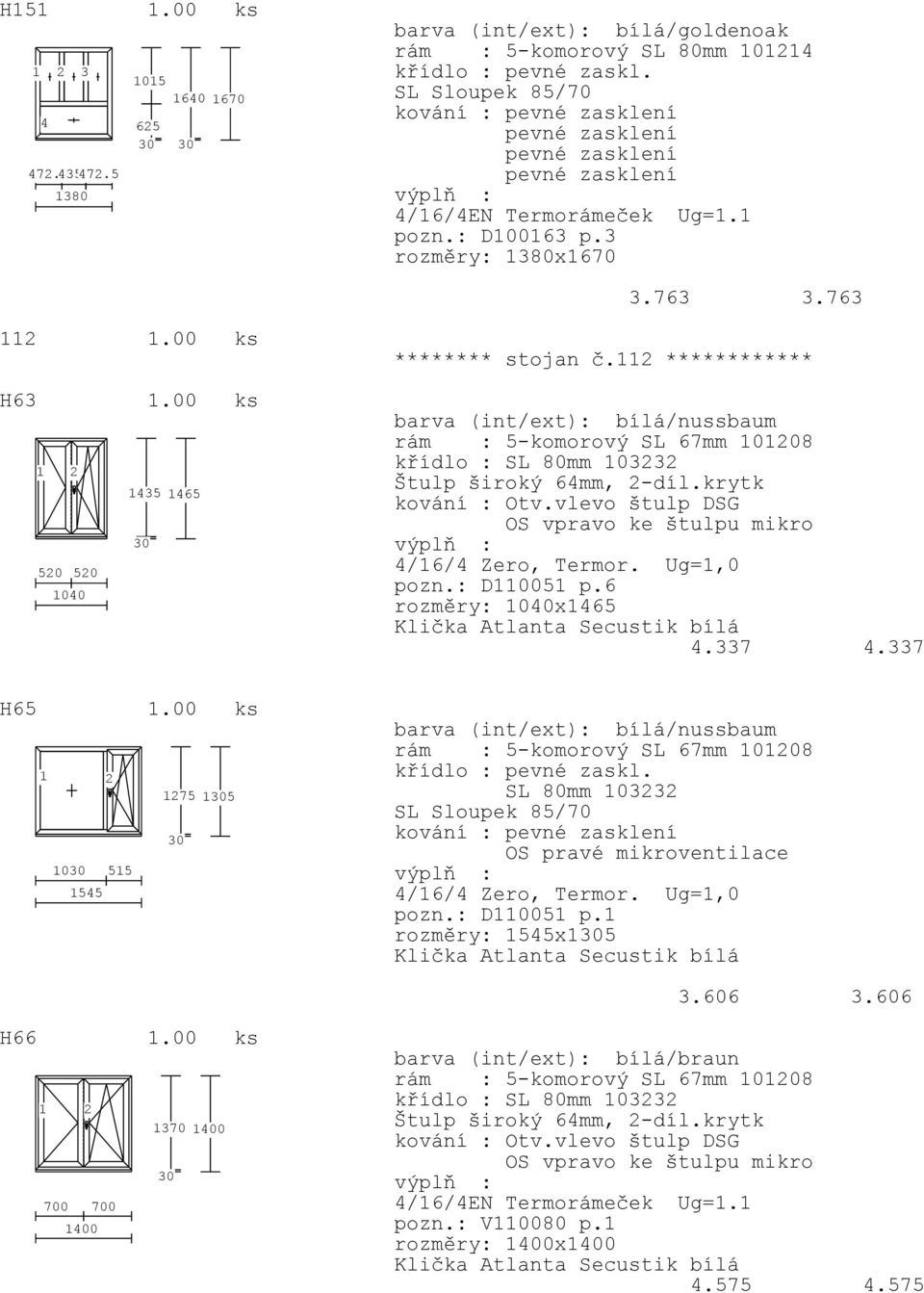 vlevo štulp DSG OS vpravo ke štulpu mikro 4/6/4 Zero, Termor. Ug=,0 pozn.: D005 p.6 rozměry: 040x465 4.337 4.337 H65.