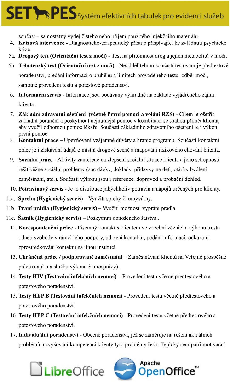 Těhotenský test (Orientační test z moči) - Neoddělitelnou součástí testování je předtestové poradenství, předání informací o průběhu a limitech prováděného testu, odběr moči, samotné provedení testu