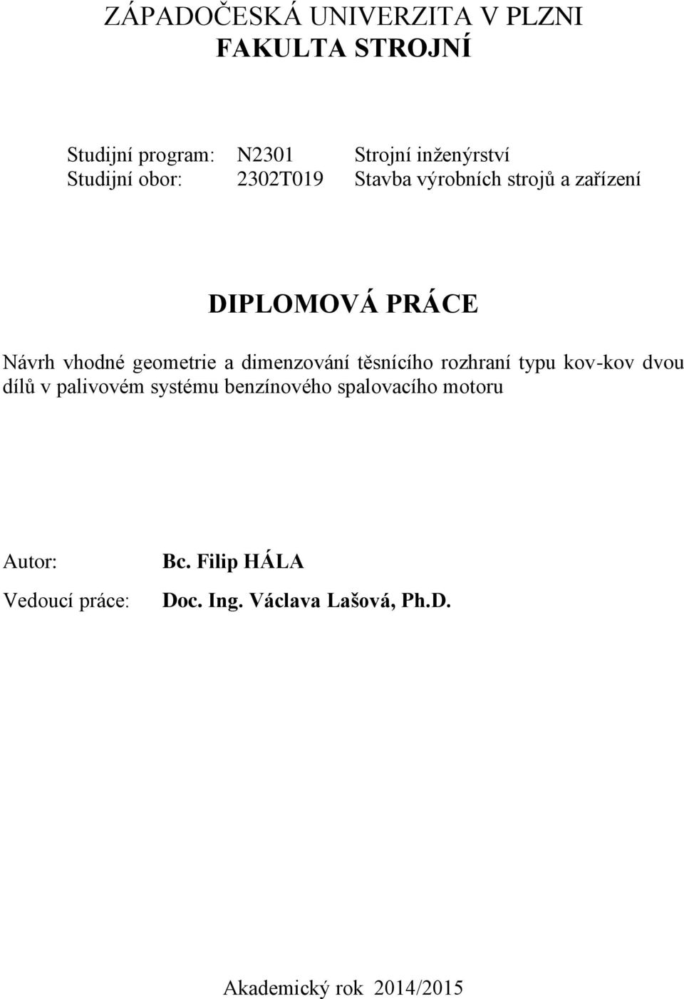 těsnícího rozhraní typu kov-kov dvou dílů v palivovém systému benzínového spalovacího