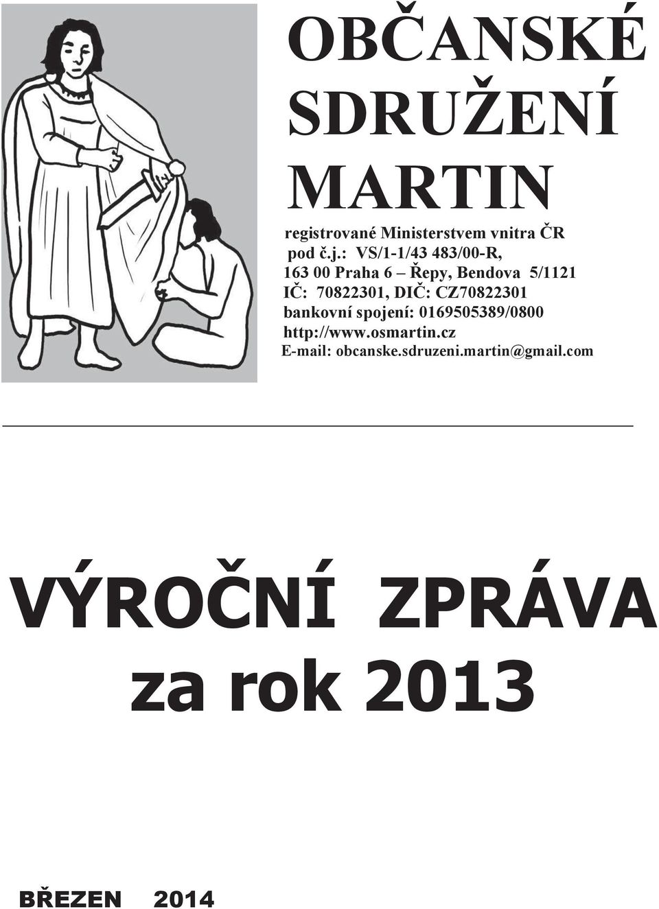 DIČ: CZ70822301 bankovní spojení: 0169505389/0800 http://www.osmartin.