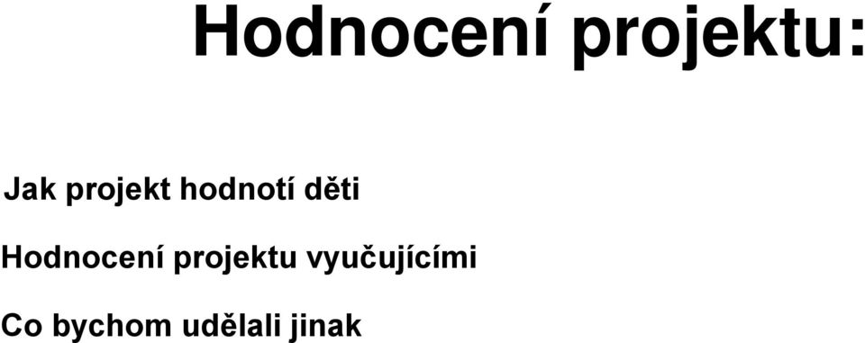 Hodnocení projektu