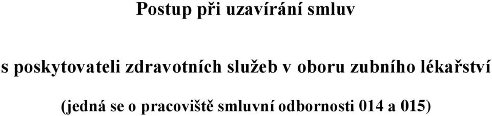 oboru zubního lékařství (jedná se