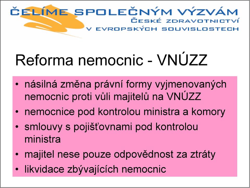 ministra a komory smlouvy s pojišťovnami pod kontrolou ministra