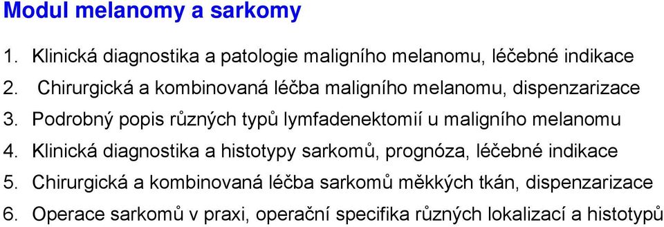 Podrobný popis různých typů lymfadenektomií u maligního melanomu 4.