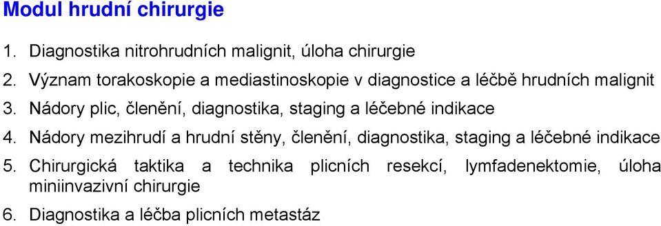 Nádory plic, členění, diagnostika, staging a léčebné indikace 4.