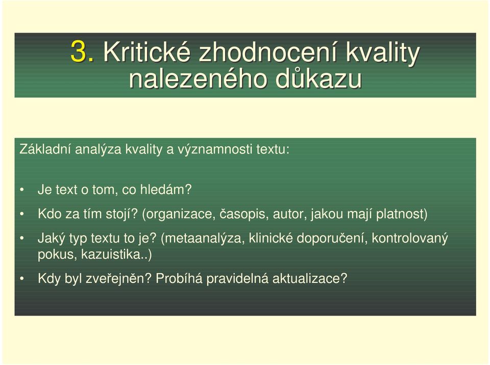 (organizace, asopis, autor, jakou mají platnost) Jaký typ textu to je?