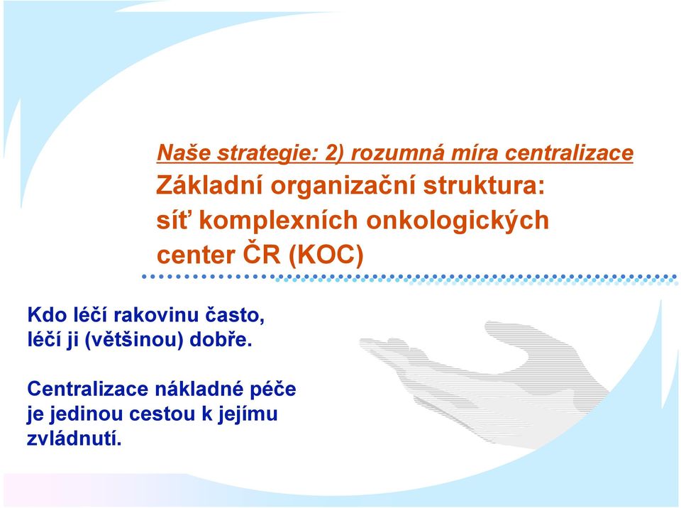 organizační struktura: síť komplexních onkologických center
