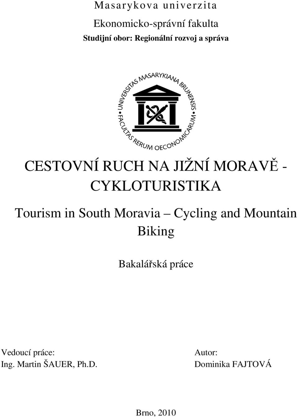 CYKLOTURISTIKA Tourism in South Moravia Cycling and Mountain Biking