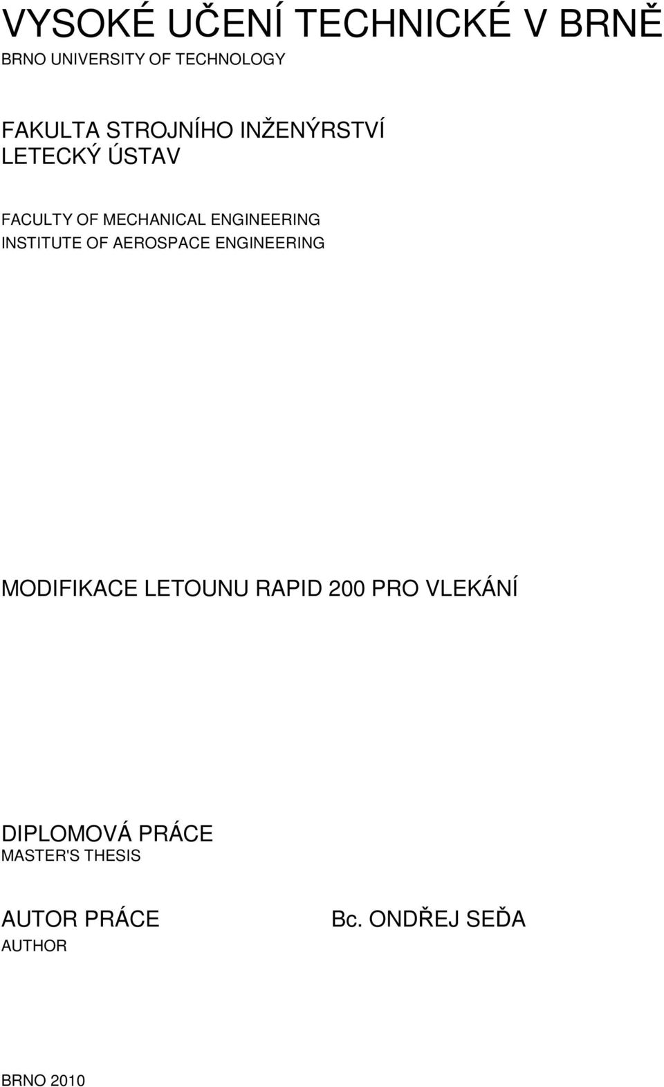 INSTITUTE OF AEROSPACE ENGINEERING MODIFIKACE LETOUNU RAPID 200 PRO