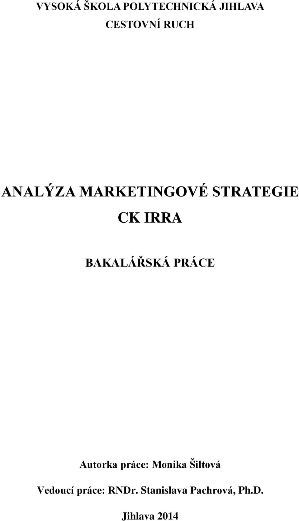 BAKALÁŘSKÁ PRÁCE Autorka práce: Monika Šiltová