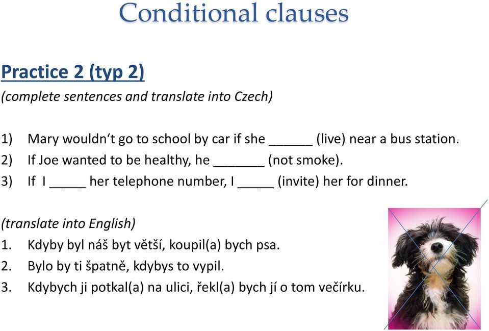 3) If I her telephone number, I (invite) her for dinner. (translate into English) 1.