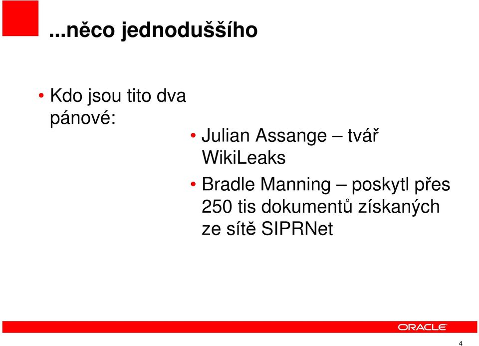 WikiLeaks Bradle Manning poskytl přes