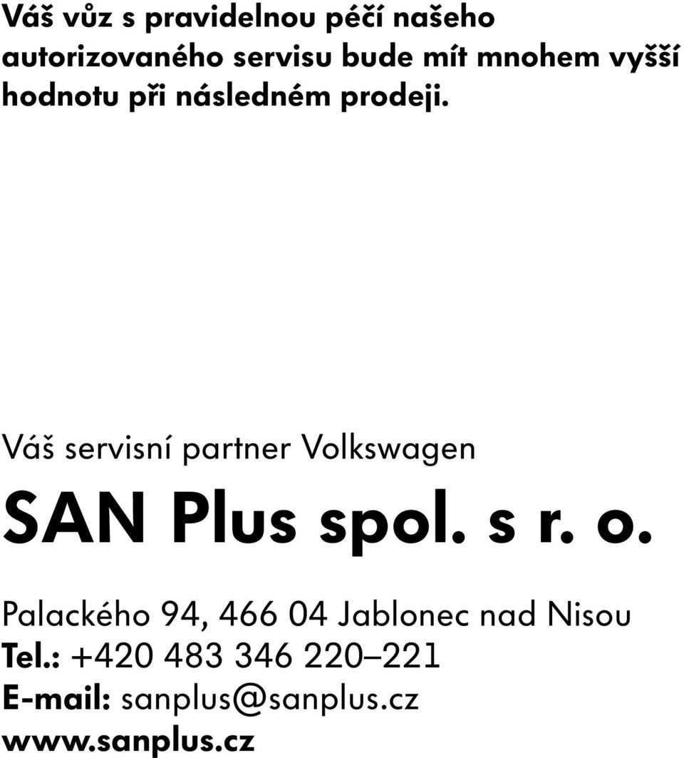 Váš servisní partner Volkswagen SAN Plus spol. s r. o.