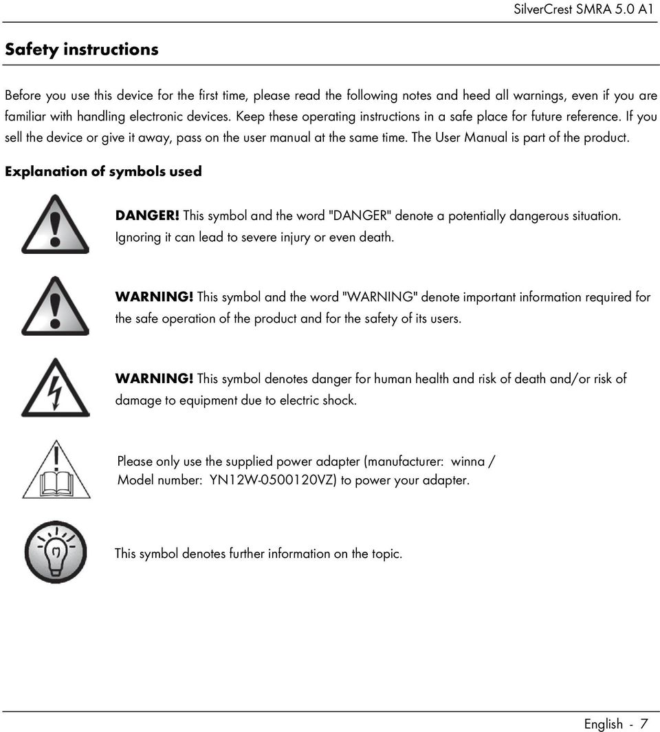 Explanation of symbols used DANGER! This symbol and the word "DANGER" denote a potentially dangerous situation. Ignoring it can lead to severe injury or even death. WARNING!