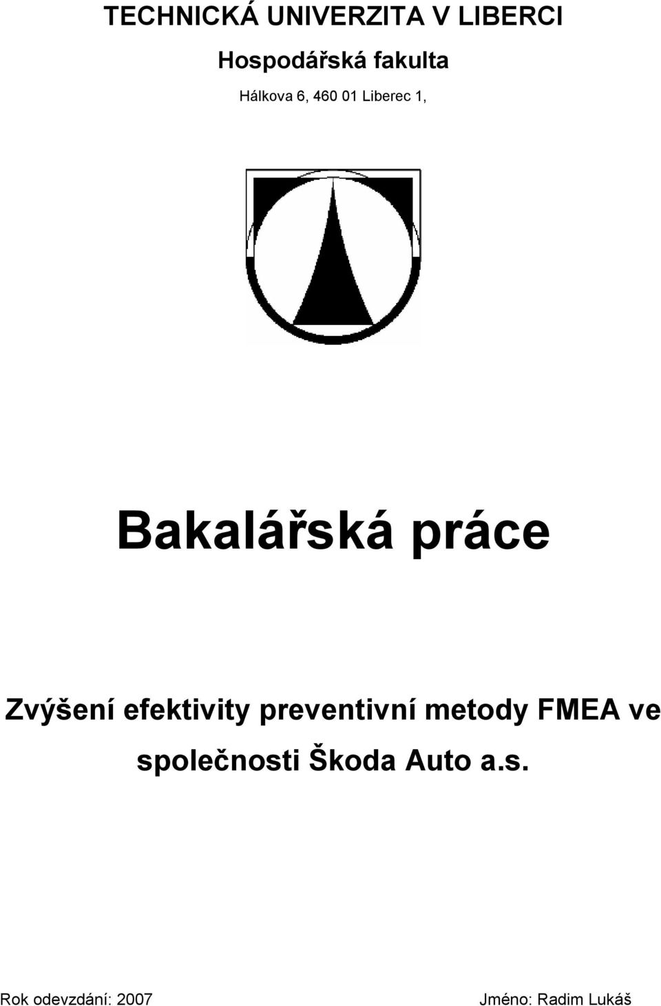 práce Zvýšení efektivity preventivní metody FMEA
