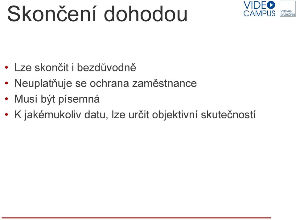 zaměstnance Musí být písemná K