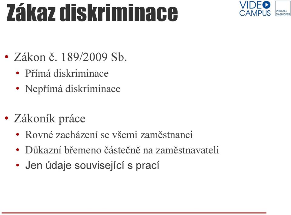 práce Rovné zacházení se všemi zaměstnanci Důkazní