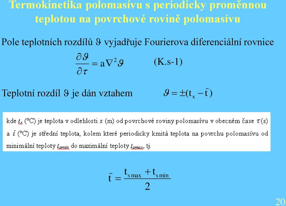 vyjadřuje Fourierova diferenciální rovnice 2 a (K.