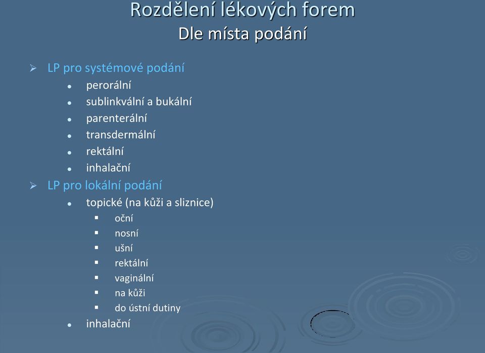 rektální inhalační LP pro lokální podání topické (na kůži a