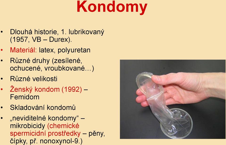 ) Různé velikosti Ženský kondom (1992) Femidom Skladování kondomů