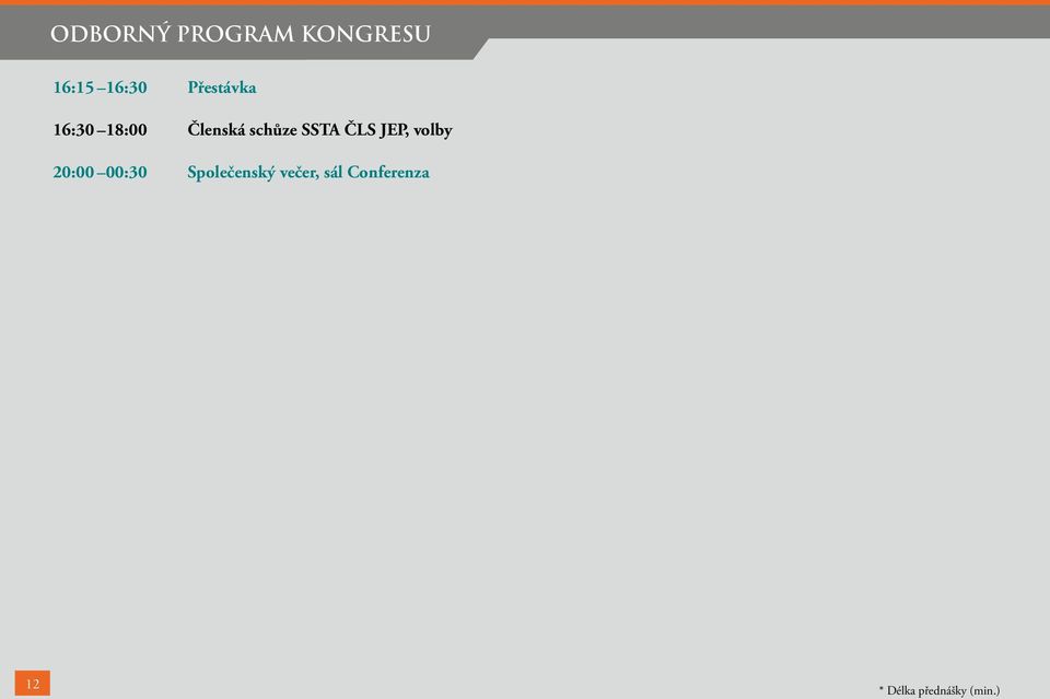 ČLS JEP, volby 20:00 00:30 Společenský