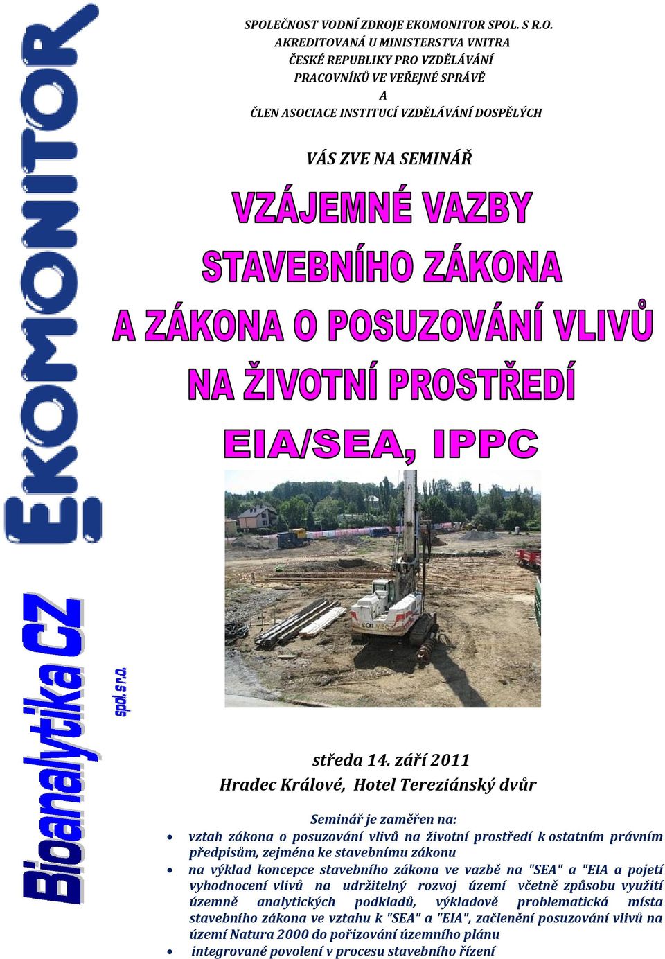 koncepce stavebního zákona ve vazbě na "SEA" a "EIA a pojetí vyhodnocení vlivů na udržitelný rozvoj území včetně způsobu využití územně analytických podkladů, výkladově problematická místa