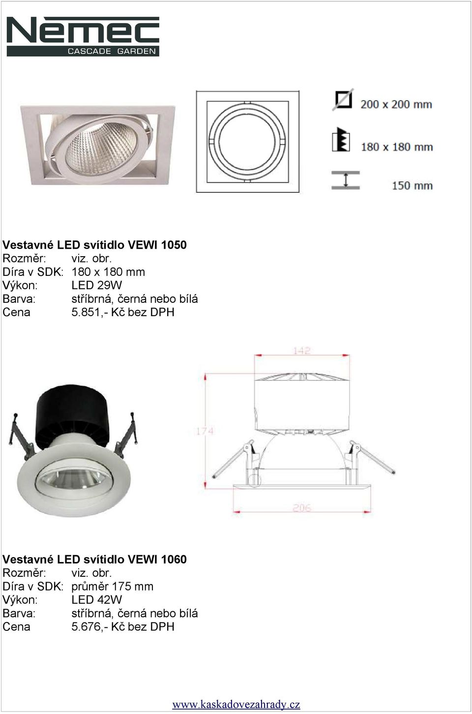 851,- Kč bez DPH Vestavné LED svítidlo