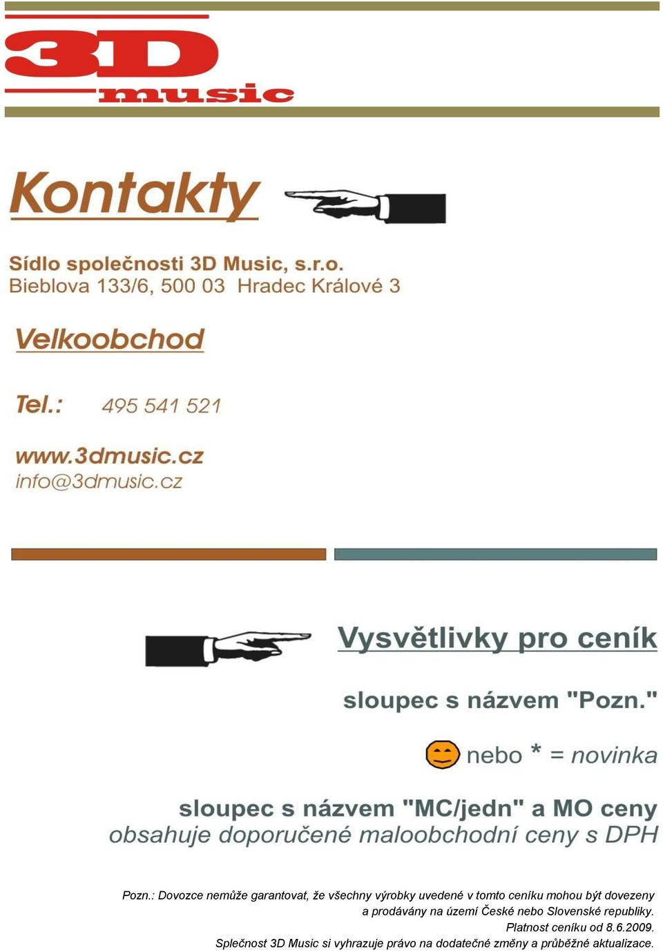 Slovenské republiky. Platnost ceníku od 8.6.2009.