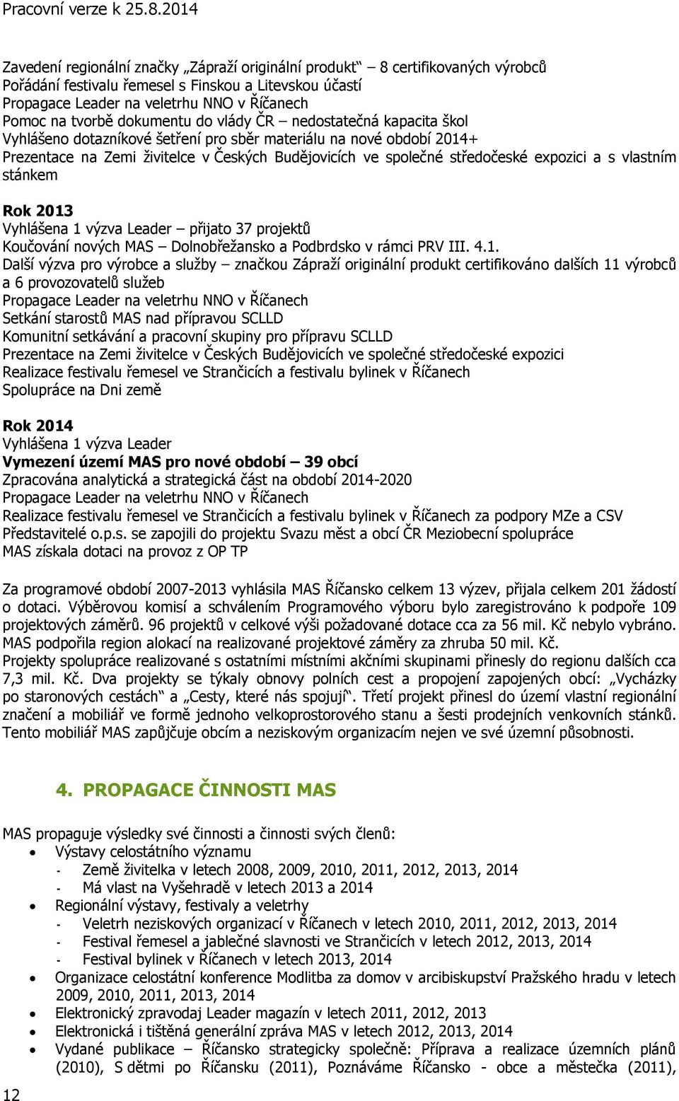expozici a s vlastním stánkem Rok 2013