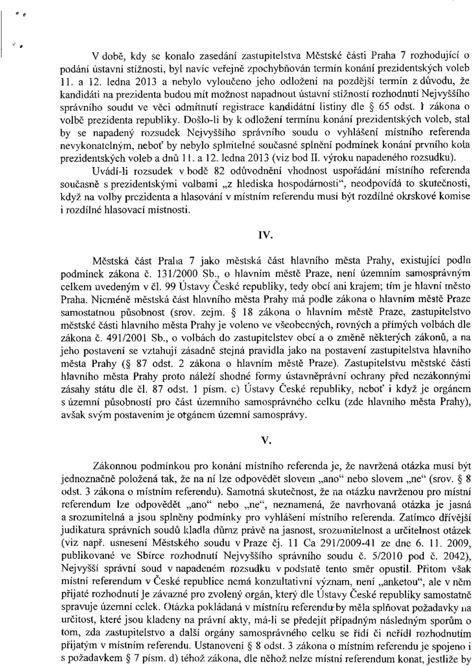 odmítnutí registrace kandidátní listiny dle 65 odst. 1 zákona o volbě prezidenta republiky.