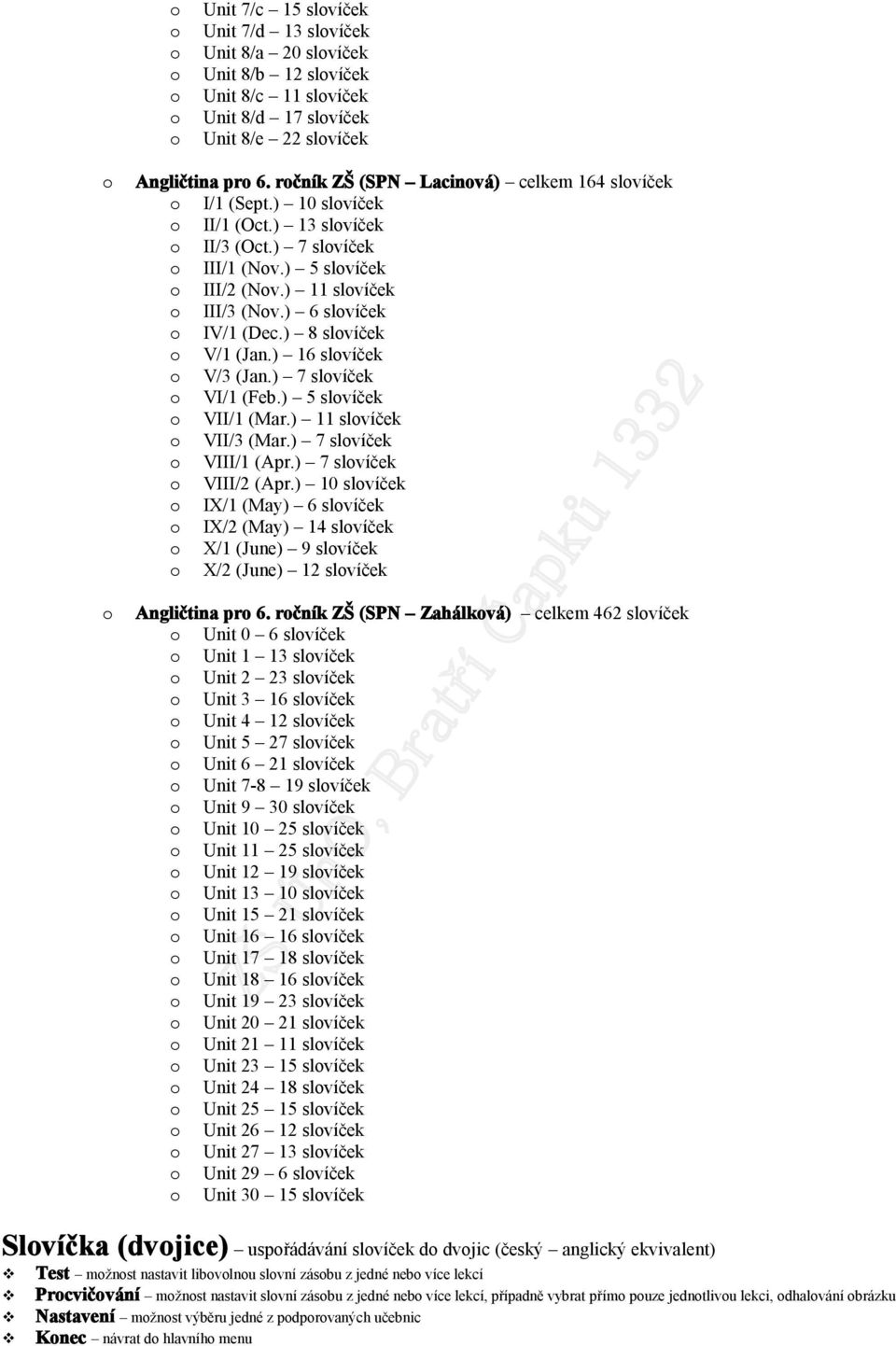 ) 8 slvíček V/1 (Jan.) 16 slvíček V/3 (Jan.) 7 slvíček VI/1 (Feb.) 5 slvíček VII/1 (Mar.) 11 slvíček VII/3 (Mar.) 7 slvíček VIII/1 (Apr.) 7 slvíček VIII/2 (Apr.