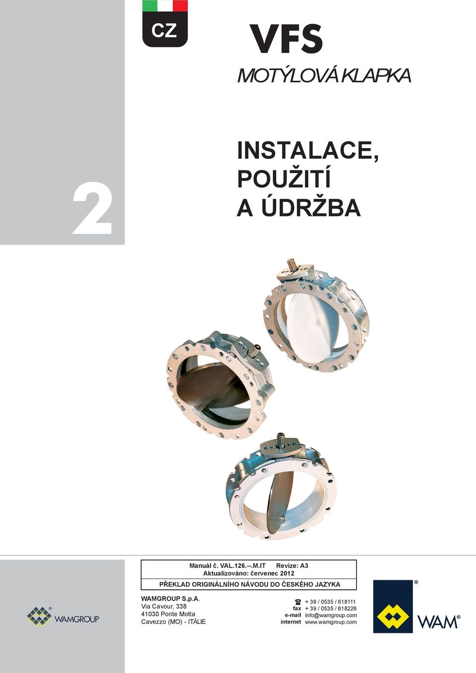 JAZYKA WAMGROUP S.p.A. Via Cavour, 338 41030 Ponte Motta Cavezzo (MO) -