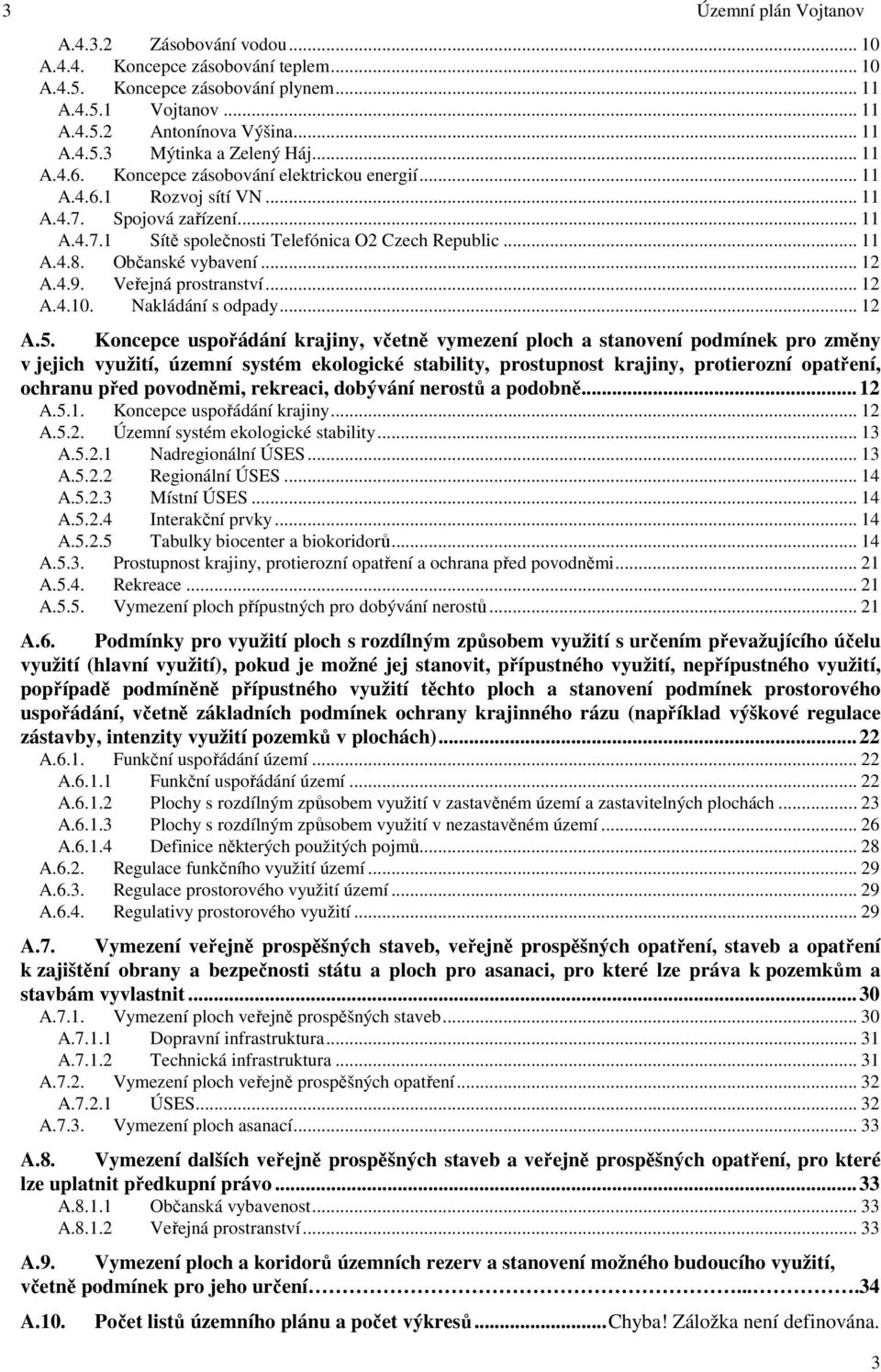 Občanské vybavení... 12 A.4.9. Veřejná prostranství... 12 A.4.10. Nakládání s odpady... 12 A.5.
