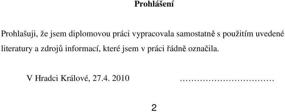 uvedené literatury a zdrojů informací, které