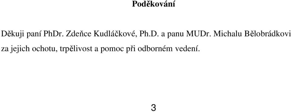 Michalu Bělobrádkovi za jejich