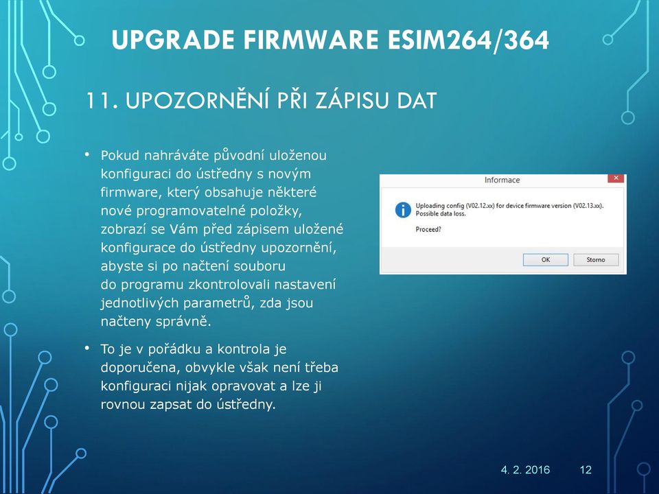 po načtení souboru do programu zkontrolovali nastavení jednotlivých parametrů, zda jsou načteny správně.