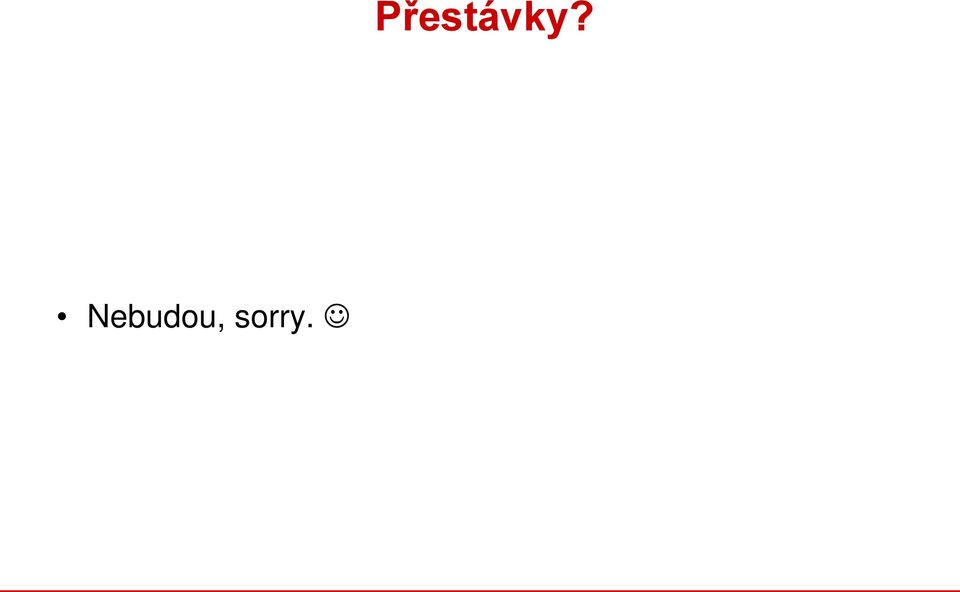 Přestávky?